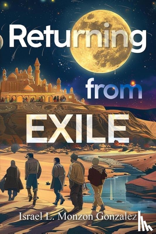 Gonzalez, Israel L. Monzon - Returning From Exile