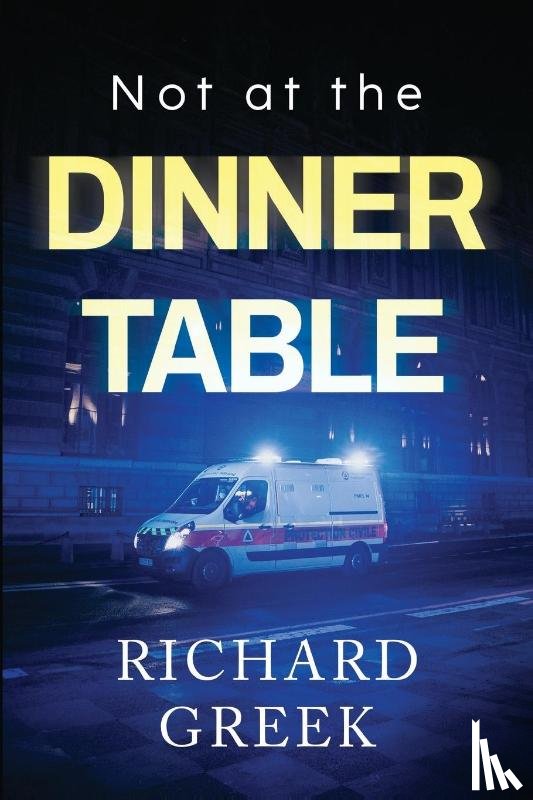 Greek, Richard - Not at the Dinner Table