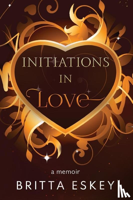 Eskey, Britta - Initiations in Love
