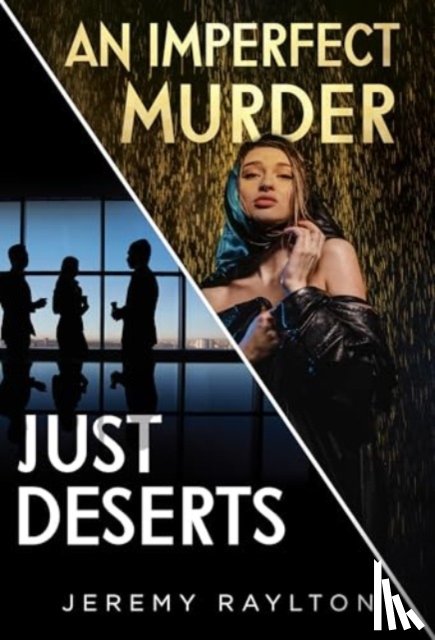 Raylton, Jeremy - Just Deserts / An Imperfect Murder
