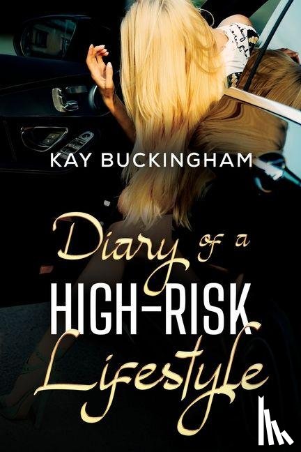 Buckingham, Kay - Diary of a High-Risk Lifestyle