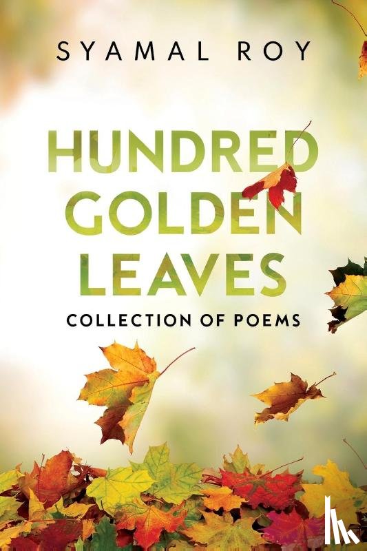Roy, Syamal - Hundred Golden Leaves - Collection of Poems