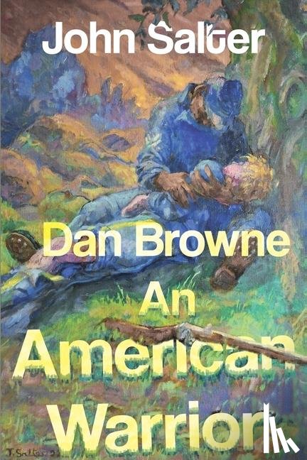 Salter, John - Dan Browne - An American Warrior