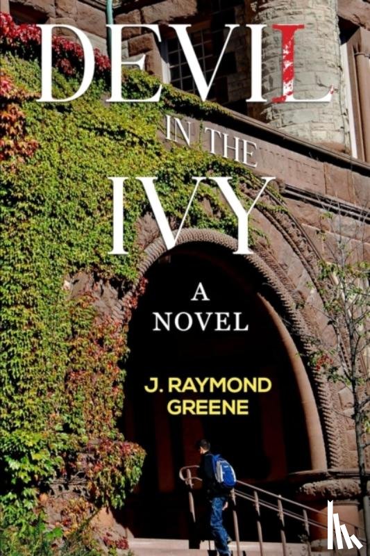 Greene, J. Raymond - Devil in the Ivy: A Novel