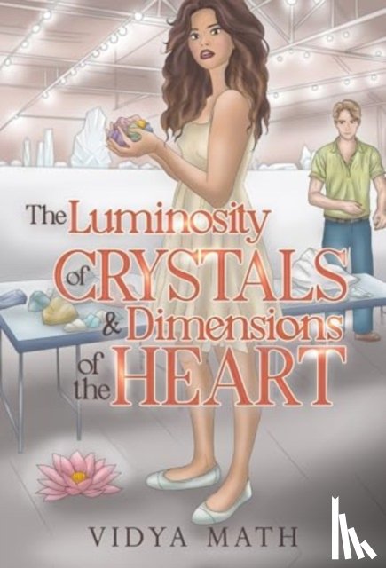 Math, Vidya - The Luminosity of Crystals & Dimensions of the Heart