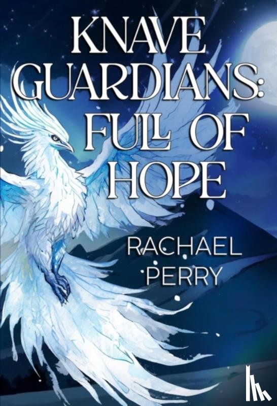 Perry, Rachael - Knave Guardians: Full of Hope