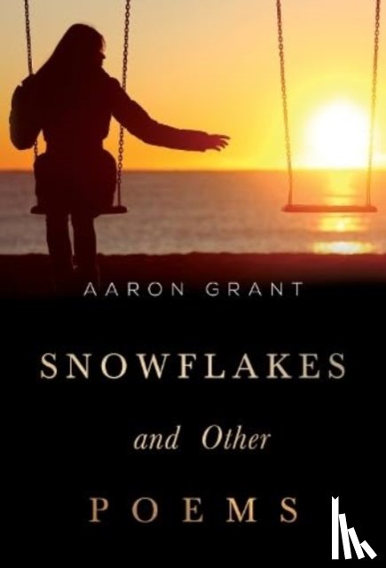Grant, Aaron - Snowflakes and other poems