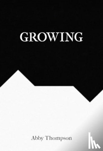 Thompson, Abby - Growing