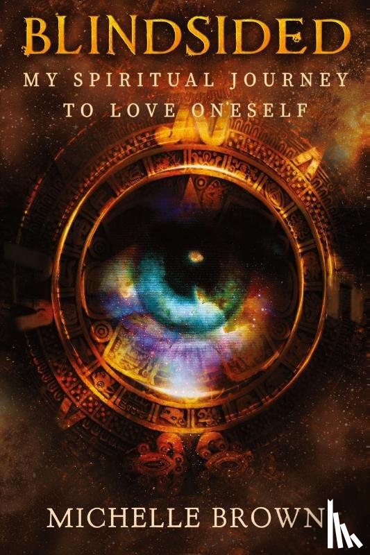 Brown, Michelle - Blindsided: My Spiritual Journey to Love Oneself