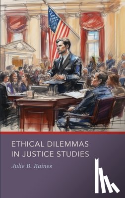 Raines, Julie B. - Ethical Dilemmas in Justice Studies
