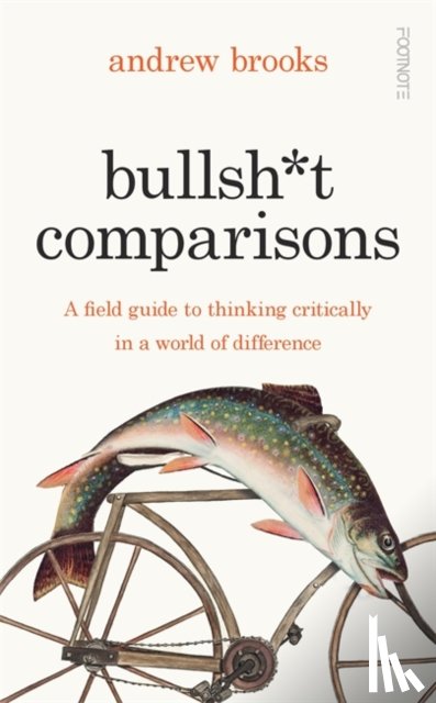 Brooks, Andrew - Bullsh*t Comparisons