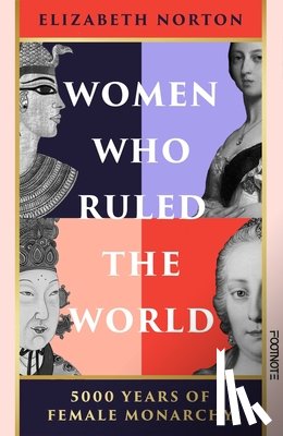 Norton, Elizabeth - Women Who Ruled the World
