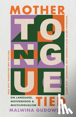 Gudowska, Malwina - Mother Tongue Tied