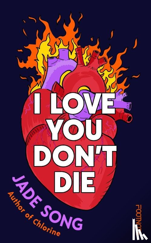 Song, Jade - I Love You Don't Die: A New Novel From the Author of CHLORINE