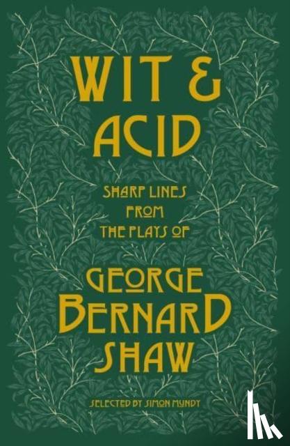 Shaw, George Bernard - Wit and Acid