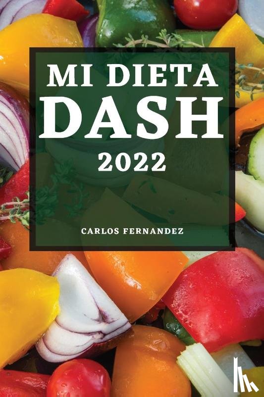 Fernandez, Carlos - Mi Dieta Dash 2022