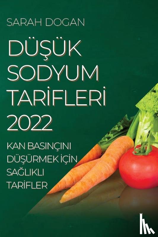 Dogan, Sarah - DuŞuk Sodyum Tarİflerİ 2022