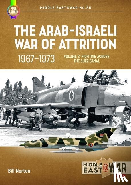 Norton, Bill - The Arab-Israeli War of Attrition, 1967-1973. Volume 2
