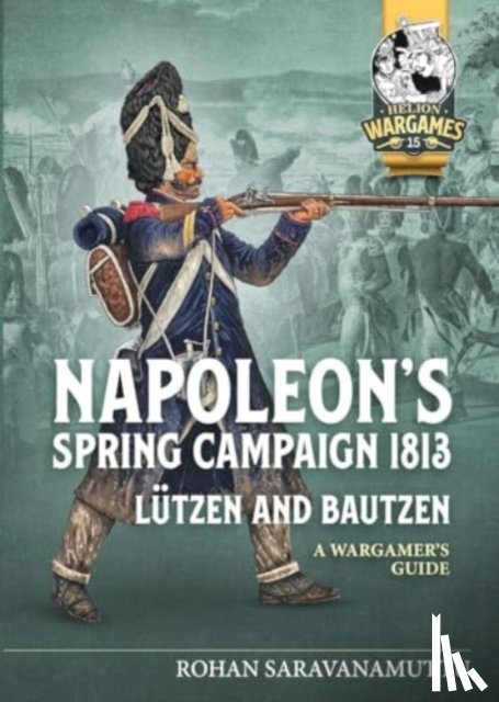 Saravanamuttu, Rohan - Napoleon's Spring Campaign 1813, Lutzen and Bautzen