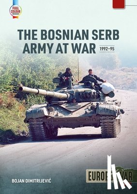 Dimitrijevic, Bojan - The Bosnian Serb Army at War 1992-95