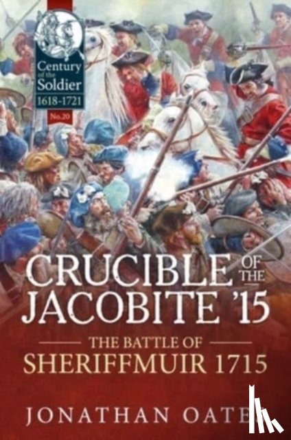 Oates, Jonathan - Crucible of the Jacobite '15
