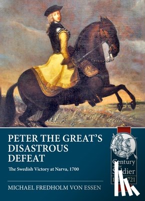 Fredholm von Essen, Michael - Peter the Great’s Disastrous Defeat
