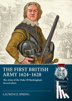 Spring, Laurence - The First British Army 1624-1628