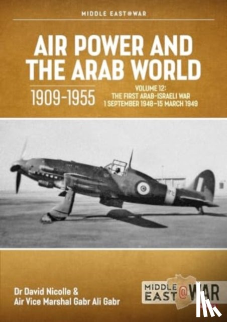 Nicolle, David, Ali Gabr, Gabr - Air Power and the Arab World 1909-1955 Volume 12