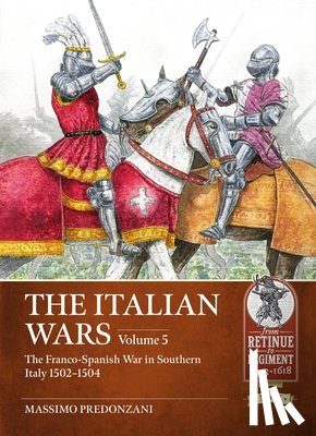 Predonzani, Massimo, Alberici, Vincenzo - The Italian Wars Volume 5
