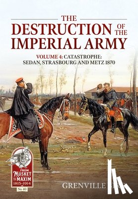 Bird, Grenville - The Destruction of the Imperial Army Volume 4
