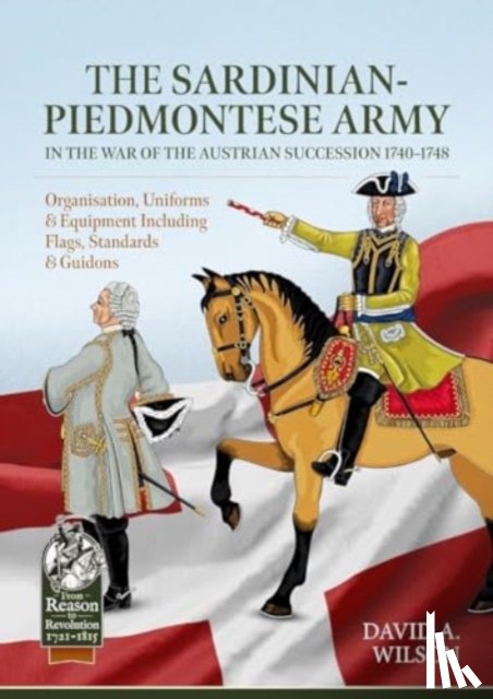 Wilson, David Alan - The Sardinian-Piedmontese Army in the War of the Austrian Succession 1740-1748
