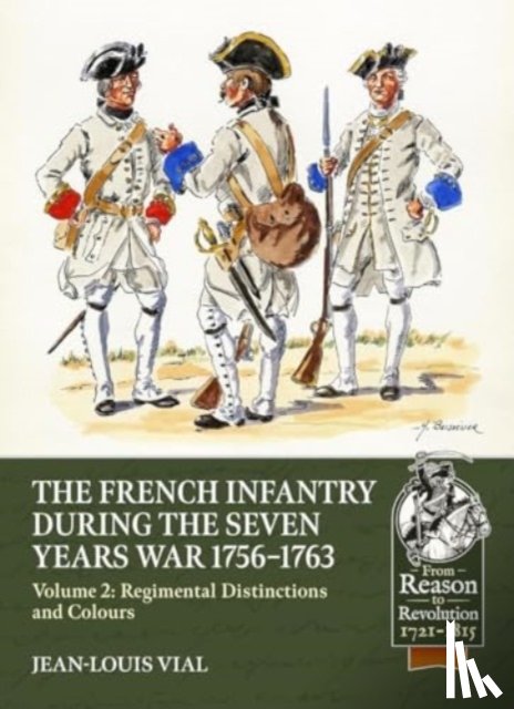 Vial, Jean-Louis - French Infantry During the Seven Years' War 1756-1763 Volume 2
