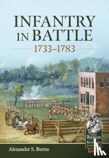 Burns, Alexander S. - Infantry in Battle 1733-1783
