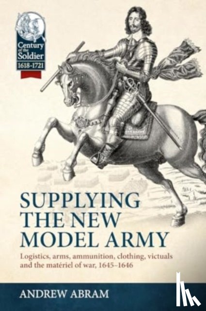 Abram, Andrew - Supplying the New Model Army