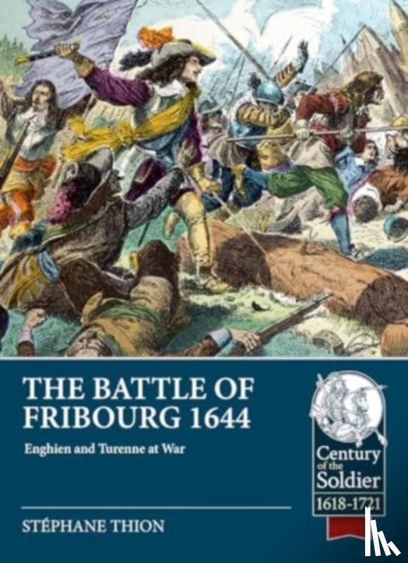 Thion, Stephane - The Battle of Fribourg 1644