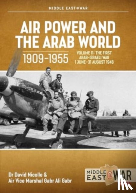 Nicolle, David, Gabr, Gabr Ali - Air Power and the Arab World 1909-1955 Volume 11