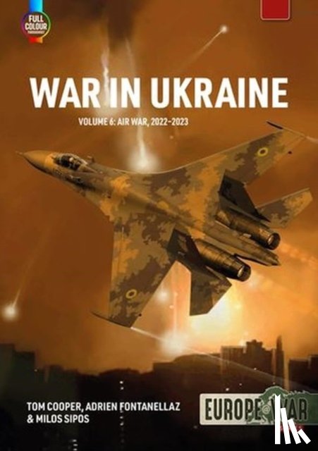 Cooper, Tom, Fontanellaz, Adrien, Sipos, Milos - War in Ukraine Volume 6
