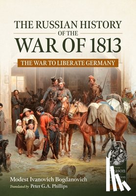 Bogdanovich, Ivanovich - The Russian History of the War of 1813 Volume 1