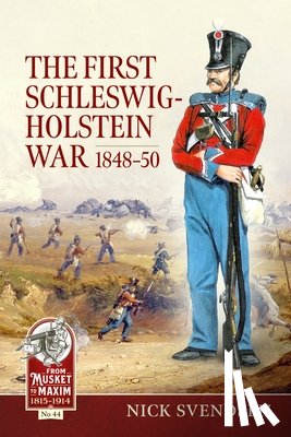 Svendsen, Nick - The First Schleswig-Holstein War 1848-50