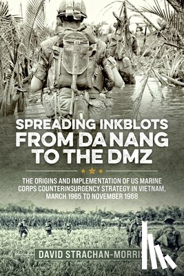 Strachan-Morris, David - Spreading Ink Blots from Da Nang to the DMZ