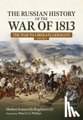 Ivanovich Bogdanovich, Modest - The Russian History of the War of 1813 Volume 2