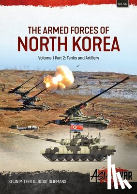 Mitzer, Stijn, Oliemans, Joost - The Armed Forces of North Korea Volume 1 Part 2