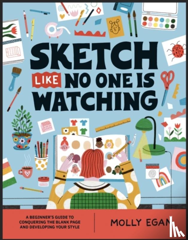 Egan, Molly - Sketch Like No One is Watching