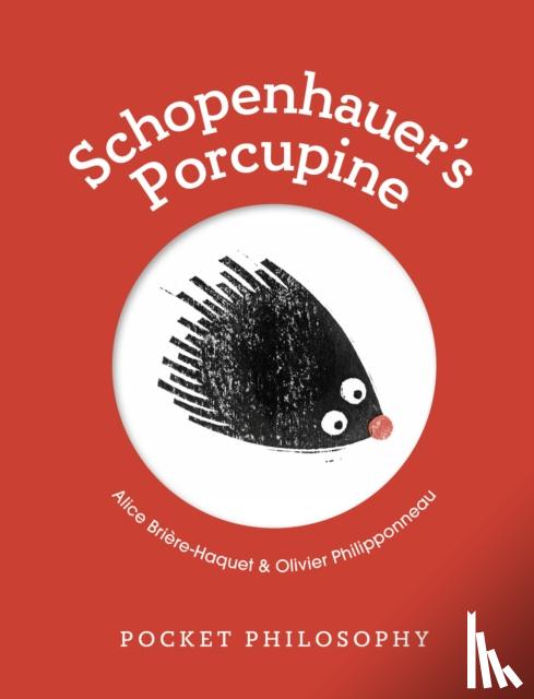Briere-Haquet, Alice - Pocket Philosophy: Schopenhauer's Porcupine