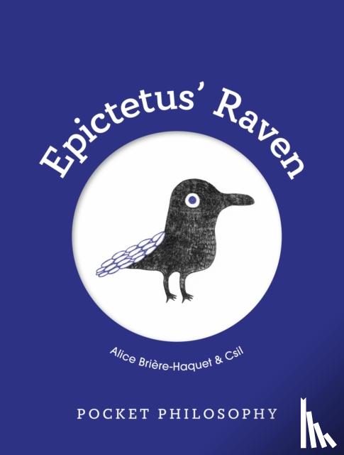 Briere-Haquet, Alice - Pocket Philosophy: Epictetus' Raven