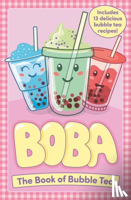 Rowlands, Caroline - Boba: The Book of Bubble Tea
