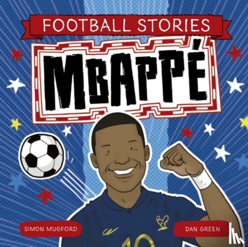 Mugford, Simon - Football Stories: Mbappe