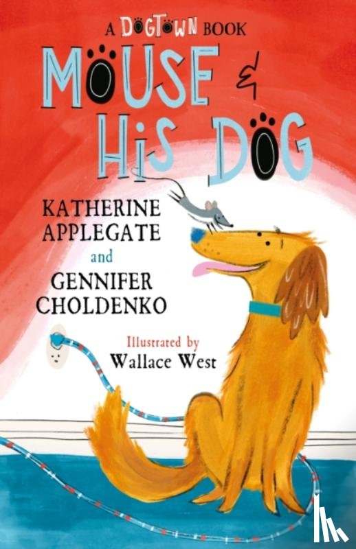 Applegate, Katherine, Choldenko, Gennifer - Mouse and His Dog