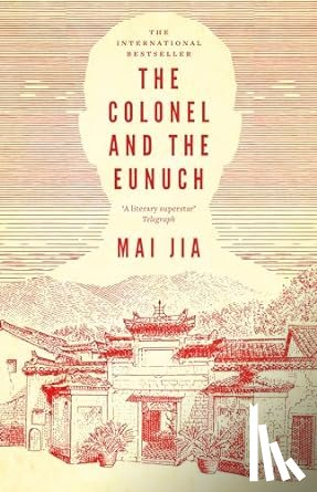 Jia, Mai - The Colonel and the Eunuch