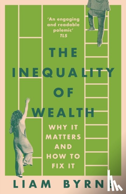 Byrne, Liam - The Inequality of Wealth